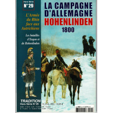 La Campagne d'Allemagne 1800 - Hohenlinden (Tradition Magazine Hors-Série n° 29)