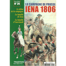 La Campagne de Prusse - Iéna 1806 (Tradition Magazine Hors-Série n° 24)