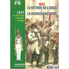 1815 - Le retour de l'Aigle et la dernière victoire (Tradition Magazine Hors-Série n° 20)