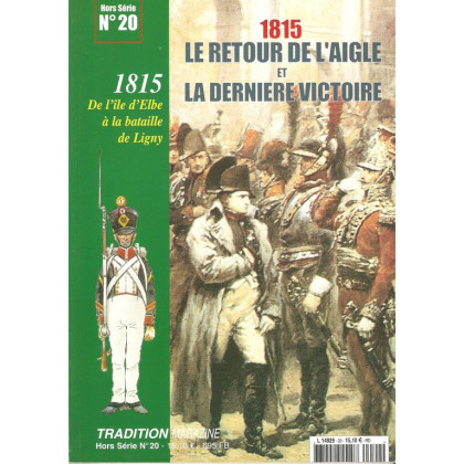 1815 - Le retour de l'Aigle et la dernière victoire (Tradition Magazine Hors-Série n° 20) 001