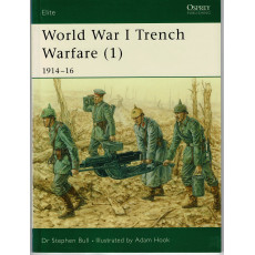 78 - World War I Trench Warfare (1) 1914-16 (livre Osprey Elite en VO)