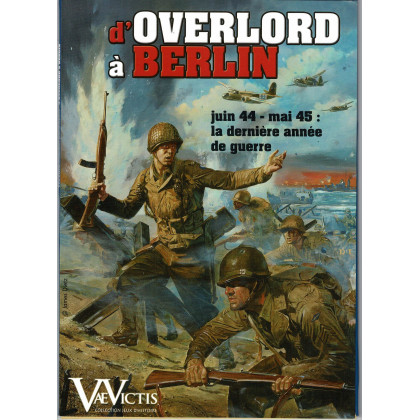 D'Overlord à Berlin (wargame complet Vae Victis en VF) 004