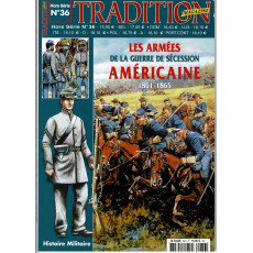 Les armées de la Guerre de Sécession américaine 1861-1865 (Tradition Magazine Hors-Série n° 36)