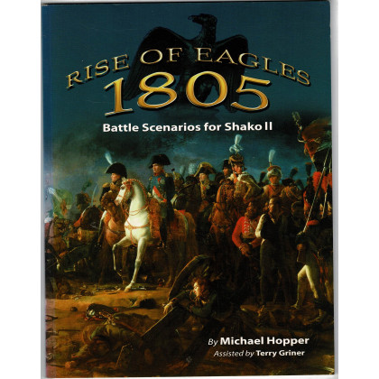 Rise of Eagles 1805 - Battles Scenarios for Shako 2 (jeu de figurines en VO) 001