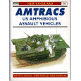 30 - Amtracs US Amphibious Assault Vehicles (livre Osprey New Vanguard en VO) 001