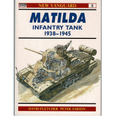8 - Matilda Infantry Tank 1938-1945 (livre Osprey New Vanguard en VO)