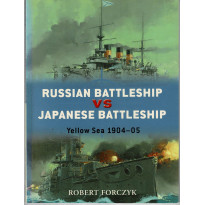 15 - Russian Battleship vs Japanese Battleship - Yellow Sea 1904-05 (livre Osprey Duel Series en VO)