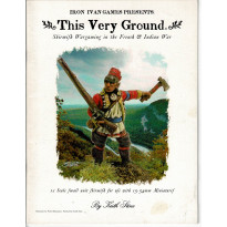 This very ground - Skirmish Wargaming in the French & Indian War (jeu figurines en VO) 001