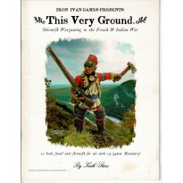 This very ground - Skirmish Wargaming in the French & Indian War (jeu figurines en VO)