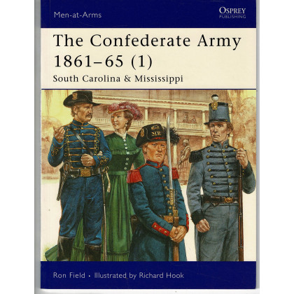 423 - The Confederate Army 1861-65 (1) South Carolina & Mississippi (livre Osprey Men-at-Arms en VO) 001
