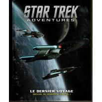 Star Trek Adventures - Le dernier voyage (jdr d'Arkhane Asylum en VF)
