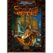 Shelzar, la Cité du Vice (jdr Sword & Sorcery - Les Terres Balafrées en VF)