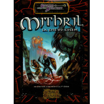 Les Terres Balafrées - Mithril la Cité du Golem (jdr Sword & Sorcery d20 System en VF)