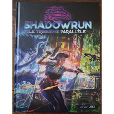 Shadowrun 6 - Le Troisième Parallèle (jdr de Black Book Editions en VF)
