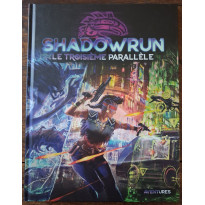 Shadowrun 6 - Le Troisième Parallèle (jdr de Black Book Editions en VF) 001