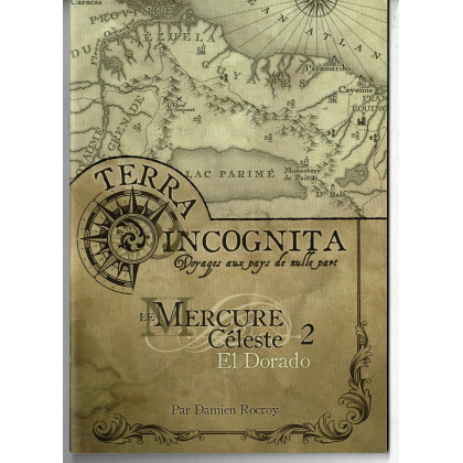 Le Mercure Céleste 2 - El Dorado (jdr Terra Incognita des XII Singes en VF) 001