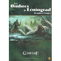 Les Ombres de Léningrad & Autres Contes (jdr L'Appel de Cthulhu V6)