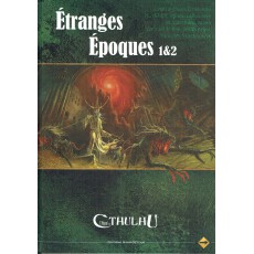 Etranges Epoques 1 & 2 (jdr L'Appel de Cthulhu V6)