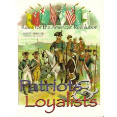 Patriots & Loyalists - Rules for the American Revolution (jeu de figurines en VO)