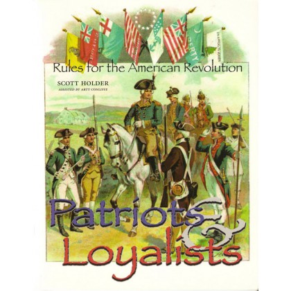 Patriots & Loyalists - Rules for the American Revolution (jeu de figurines en VO) 001