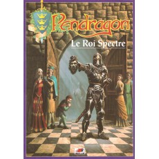 Le Roi Spectre (jdr Pendragon Deuxième édition VF)