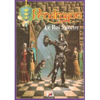 Le Roi Spectre (jdr Pendragon Deuxième édition VF)
