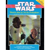 Meurtre dans la Cité des Profondeurs (jeu de rôle Star Wars D6 en VF)