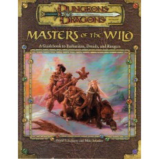 Masters of the Wild - A Guidebook to Barbarians, Druids, and Rangers (jdr D&D 3.0)