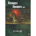 Etranges Epoques 1 & 2 (jdr L'Appel de Cthulhu V6) 002