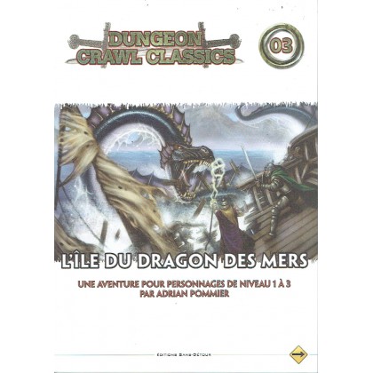 Dungeon Crawl Classics 03 - L'île du Dragon des Mers (jdr D&D 4) 005