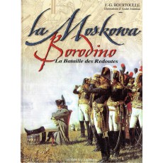 La Moskowa - Borodino - La Bataille des Redoutes (livre F.-G. Hourtoulle Histoires & Collections)