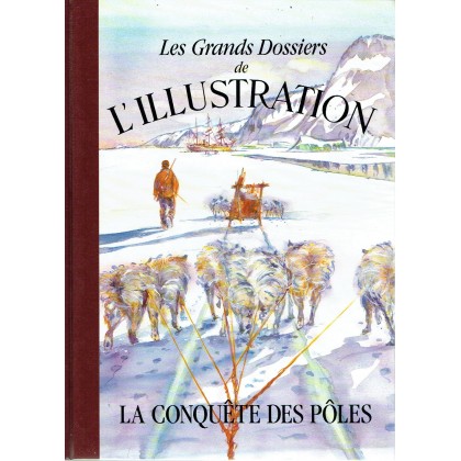 Les Grands Dossiers de l'Illustration - La Conquête des Pôles (recueil d'inspiration jdr) 001