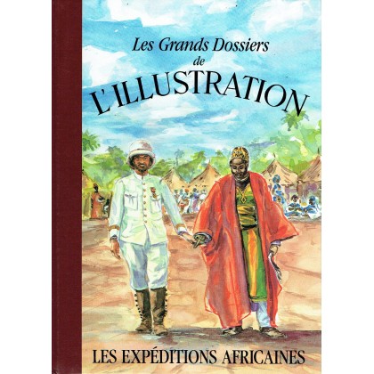 Les Grands Dossiers de l'Illustration - Les Expéditions Africaines (recueil d'inspiration jdr) 001