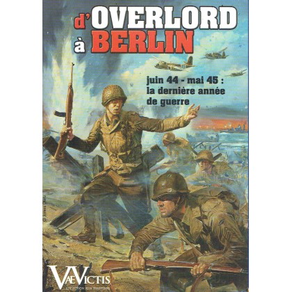 D'Overlord à Berlin (wargame complet Vae Victis) 002