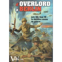 D'Overlord à Berlin (wargame complet Vae Victis)