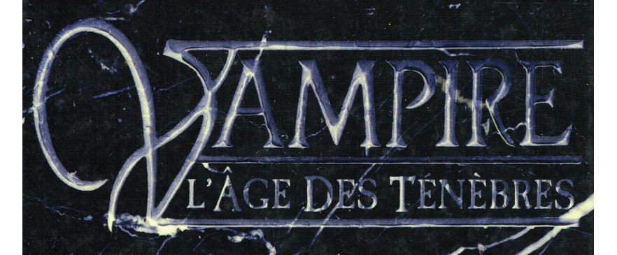 Vampire l'Age des Ténèbres / Vampire Dark Ages