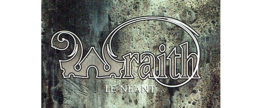 Wraith Le Néant / Wraith The Oblivion